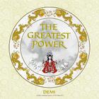 The Greatest Power By Demi, Demi (Illustrator) Cover Image
