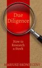 Due Diligence: How to Research a Stock By Mariusz Skonieczny Cover Image