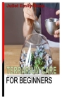Terrarium Care for Beginners Cover Image