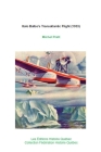 Italo Balbo's Transatlantic Flight (1933): 24 Italian seaplanes in America By Michel Pratt Cover Image