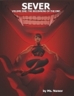 Sever: Volume One: The Beginning of the End By Ms. Nomer Cover Image