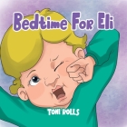 Bedtime For Eli By Toni Rolls Cover Image