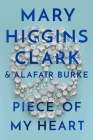 Piece of My Heart By Mary Higgins Clark, Alagair Burke Cover Image