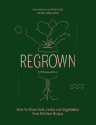 Regrown: How to Grow a Garden on Your Windowsill By Paul Anderton Cover Image
