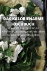 DAS KALORIENARME KOCHBUCH 50 einfache Rezepte für ein kalorienarmes, energiereiches Leben für eine bessere Gesundheit By Moritz Meier Cover Image