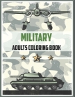 Military Adult Coloring Book: Army Books, Dover Coloring Books, (military books for Adults, Boys, kids) Cover Image