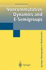 Noncommutative Dynamics and E-Semigroups (Springer Monographs in Mathematics) Cover Image