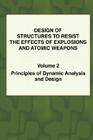 Design of Structures to Resist the Effects of Explosions & Atomic Weapons - Vol.2 Principles of Dynamic Analysis & Design By T. F. Colvin (Revised by), U. S. Army Engineers (Notes by) Cover Image