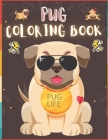 Pug Coloring Book: 50 Creative And Unique Drawings With Quotes On Every Other Page To Color In ( Stress Reliving And Relaxing Drawings To By Pug Coloring Notes Cover Image