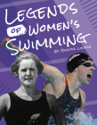 Legends of Women's Swimming By Emma Huddleston Cover Image