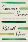 Summer Snow: New Poems By Robert Hass Cover Image
