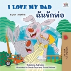 I Love My Dad (English Thai Bilingual Book for Kids) By Shelley Admont, Kidkiddos Books Cover Image
