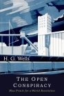 The Open Conspiracy: Blue Prints for a World Revolution By H. G. Wells Cover Image