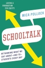 Schooltalk: Rethinking What We Say About--And To--Students Every Day Cover Image