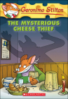 The Mysterious Cheese Thief (Geronimo Stilton #31) By Geronimo Stilton Cover Image