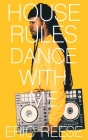 House Rules: Dance with Me By Eric Reese Cover Image