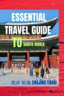 Essential Travel Guide To South Korea: Dos and Don'ts Cover Image