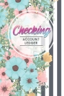Checking Account Ledger: 6 Column Payment Record, Record and Tracker Personal Checking Account Balance Register Log Book, Manage Income and Exp Cover Image