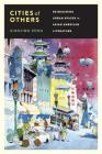 Cities of Others: Reimagining Urban Spaces in Asian American Literature By Xiaojing Zhou Cover Image