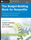 The Budget-Building Book for Nonprofits: A Step-By-Step Guide for Managers and Boards [With CDROM] (Jossey-Bass Nonprofit Guidebook #5) By Murray Dropkin, Jim Halpin, Bill La Touche Cover Image