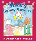 Max's Bunny Business (Max and Ruby) By Rosemary Wells Cover Image