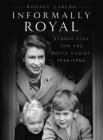 Informally Royal: Studio Lisa and the Royal Family 1936-1966 By Rodney Laredo Cover Image