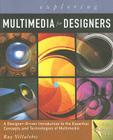 Exploring Multimedia for Designers [With CDROM] (Design Exploration) By Ray Villalobos Cover Image