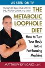 The Metabolic Loophole: How to Turn Your Body Into a Fat-Burning Machine Cover Image