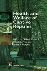 Health and Welfare of Captive Reptiles By Clifford Warwick (Editor), F. L. Frye (Editor), J. B. Murphy (Editor) Cover Image