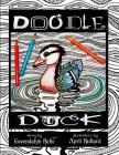 Doodle Duck: A Color Your Own Story Book Cover Image