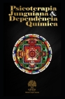 Psicoterapia Junguiana & Dependência Química By Michele Campos Almeida Cover Image