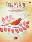 First We Sing! Songbook Two: More Songs and Games for the Music Class Cover Image