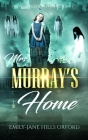 Mrs. Murray's Home By Emily-Jane Hills Orford Cover Image