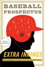 Extra Innings: More Baseball Between the Numbers from the Team at Baseball Prospectus By The Baseball Prospectus, Steven Goldman (Editor) Cover Image