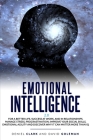 Emotional Intelligence 2.0: Why It Can Matter More Than IQ For A Better Life, Success In Relationships And At Work: Improve Your Empathy, Emotiona Cover Image