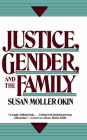 Justice, Gender, and the Family By Susan Moller Okin Cover Image