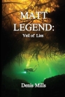 Matt Legend: Veil of Lies By Denis Mills Cover Image