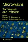 Microwave Techniques and Protocols (Springer Protocols Handbooks) By Richard T. Giberson (Editor), Richard S. Demaree Jr (Editor) Cover Image