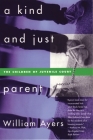 A Kind and Just Parent: The Children of Juvenile Court By William Ayers Cover Image