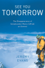 See You Tomorrow: The Disappearance of Snowboarder Marco Siffredi on Everest By Jeremy Evans Cover Image