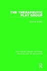 The Therapeutic Play Group (Routledge Library Editions: Psychology of Education) By Mortimer Schiffer Cover Image