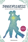 Tangofulness: Kapcsolat, tudatosság és tartalom a tangóban By Dimitris Bronowski Cover Image
