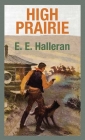 High Prairie By E. E. Halleran Cover Image