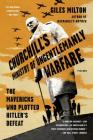 Churchill's Ministry of Ungentlemanly Warfare: The Mavericks Who Plotted Hitler's Defeat Cover Image