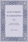 Giles of Rome's on Ecclesiastical Power: A Medieval Theory of World Government (Records of Western Civilization) By R. W. Dyson (Translator) Cover Image