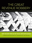 The Great Revenue Robbery: How to Stop the Tax Cut Scam and Save Canada Cover Image