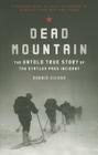 Dead Mountain: The Untold True Story of the Dyatlov Pass Incident (Historical Nonfiction Bestseller, True Story Book of Survival) Cover Image