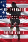 The Operator: Firing the Shots that Killed Osama bin Laden and My Years as a SEAL Team Warrior Cover Image