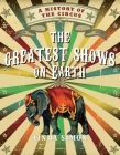 The Greatest Shows on Earth: A History of the Circus By Linda Simon Cover Image
