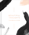 Beautiful Thoughts: Reflections on a Good Life By Miriam Hathaway, Emily Carlson (Illustrator) Cover Image